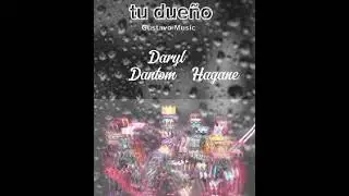 Tu due&ntilde;o   Daryl & H&aacute;gane & Dantom Gustavo music audio original
