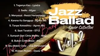 The Cover Bank - Jazz Ballad Collection Vol. 2 I Afgan,Dewa19,Agnez Mo,ST12,Vina P, dll.