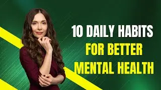 10 Daily Habits for Better Mental Health