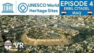 🏛️ UNESCO World Heritage Sites | Episode 4: Erbil Citadel 🇮🇶 【360 Video】