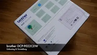 Unboxing & Vorstellung Brother DCP-9022CDW Drucker