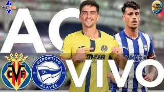 VILLA REAL X  ALAV&Eacute;S | AO VIVO | CAMPEONATO ESPANHOL (LALIGA| AO  VIVO | DIRETO DO EST&Aacute;DIO |