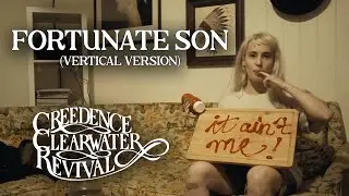 Creedence Clearwater Revival - Fortunate Son (Vertical Version)