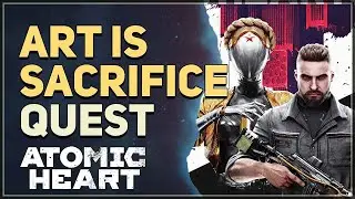 Art Is Sacrifice Atomic Heart