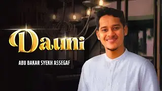 Abu Bakar Syekh Assegaf - Dauni (Official Music Video)