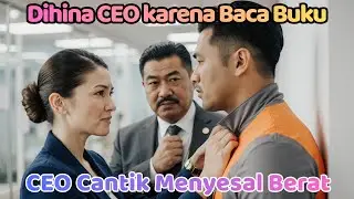 OB Dihina CEO Karena Baca Buku di Jam Kerja, CEO Cantik Nangis Minta Maaf Setelah Tahu Kebenaran!