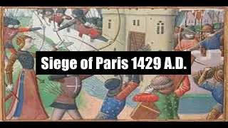 The Siege of Paris 1429 A.D. BattlePlans Podcast