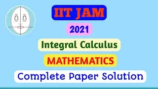 IIT JAM 2021| Integral Calculus | Mathematics | Paper Solution