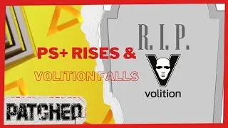 PlayStation Plus Rises & Volition Falls - Patched #291
