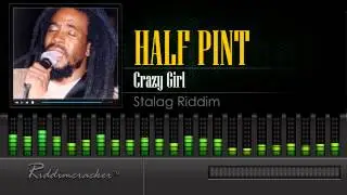 Half Pint - Crazy Girl (Stalag Riddim) [HD]