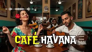 Live Havana Music &ndash; Cuban Jazz, Salsa & Tropical Guitar 2025