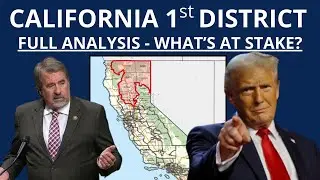California's 1st Congressional District Election Explained | Candidates, Issues & Prediction