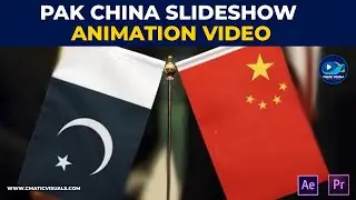 PAK CHINA CULTURE SLIDESHOW | ANIMATION IN AFTER EFFECTS | CMATIC VISUALS