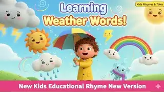 Learning Weather Words ☀️ | New Kids song 2025 | Fun Kids Educational Rhyme | Kids Rhymes and Tales 