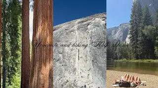 Yosemite and hiking Half Dome