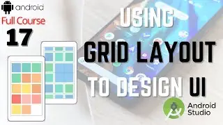 How to Use Grid Layout in Android Studio | Android Grid Layout Full Course | Android Tutorial-17
