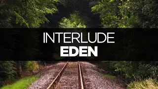 [LYRICS] EDEN - Interlude