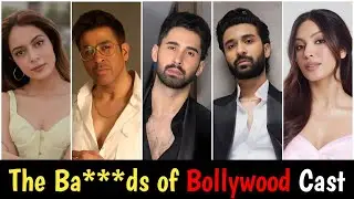 The Ba***ds of Bollywood Star Cast And Actress Name | The Bads of Bollywood Cast Name