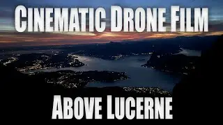 Above LUCERNE | Cinematic DRONE Film 2025
