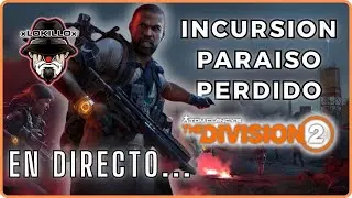 INCURSION PARAISO PERDIDO | GUIA | Resolviendo Dudas | The Division 2 en vivo