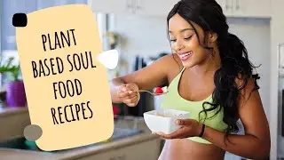 Plant based soul food recipes