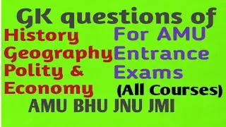 GK important questions of History,, Geography,, Polity,, &Economy For AMU BHU JNU JMI etcetera