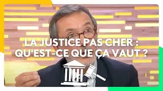 La justice pas cher : qu'est-ce que &ccedil;a vaut ?