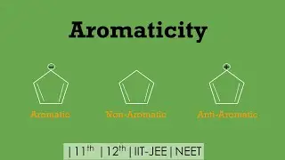 Aromatic , Anti- Aromatic and Non-Aromatic compounds | IIT-JEE/NEET | ChemExplorer