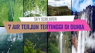 7 Air Terjun Tertinggi Di Dunia (Top 7 Highest Waterfalls in The World)