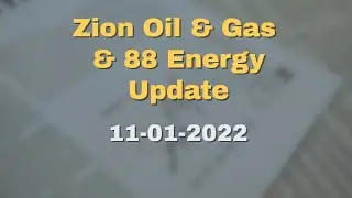 Zion Oil & Gas & 88 Energy Update - 11-01-2022 - ZNOG & EEENF
