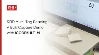 RFID Multi-Tag Reading: A Bulk Capture Demo with ICODE&reg; ILT-M