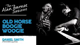 OLD HORSE BOOGIE WOOGIE - Alan Barnes sax stardust!.. with Daniel Smith.