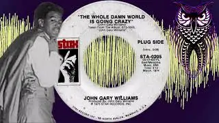 ✊🏽 John Gary Williams  &ldquo;The Whole Damn World Is Going Crazy&rdquo; USA Stax 1973.