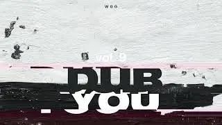 Dub You #9 - WGG mix (dub techno, deep, house, chill, electronica)