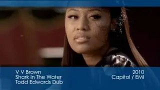 V V Brown - Shark In The Water [Todd Edwards Dub] [2010]