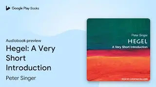 Hegel: A Very Short Introduction by Peter Singer · Audiobook preview