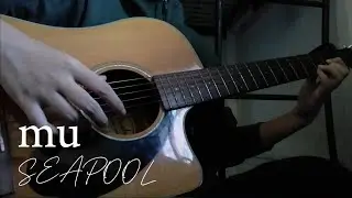 mu - SEAPOOL // Fingerstyle Guitar Cover