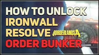 How to unlock Ironwall Resolve Order Bunker Borderlands 4