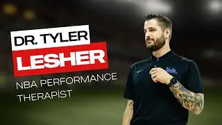Inside NBA Rehab | Dr. Tyler Lesher on Performance, Recovery & Modern Sports Medicine