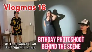 Vlogmas 16 | Behind the scenes sa Birthday Photoshoot | The Camera Craft Self Portrait Studio 