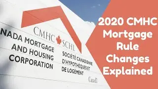2020 CMHC Canadian Mortgage Qualification Changes Explained