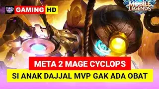 Meta 2 Mage Cyclops Si Anak Dajjal MVP Gak Ada Obat