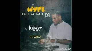 DJ KERRY YOUNG-WYFL RIDDIM  SESSION MIX #WYFLRIDDIM #djmac