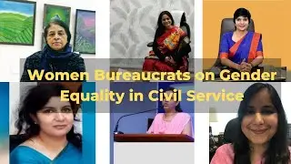 Women Bureaucrats Discuss Freely Why So Few of Them in Administration | International Women's Day 22