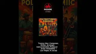 Polyrhythmic Kingdom &mdash; MASHENE #AfroCubanJazz #Polyrhythms #GlobalGroove #mashenemusic #tommymac