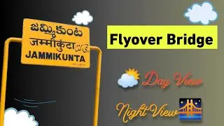 ||JAMMIKUNTA  Flyover||Day View & Night View||