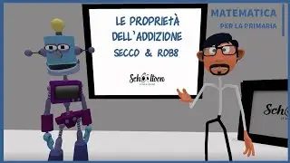 Propriet&agrave; dell'addizione - La Matematica per la Primaria di Schooltoon