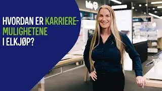 Hvordan er karrieremulighetene i Elkjøp?