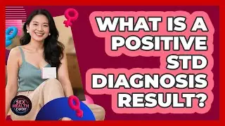What Is A Positive STD Diagnosis Result?
