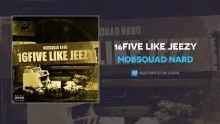 MobSquad Nard - 16Five Like Jeezy (AUDIO)